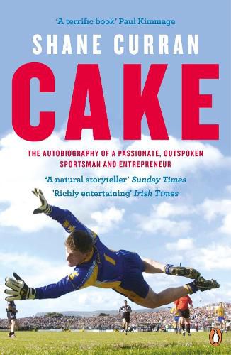 Cover image for Cake: The Autobiography of a Passionate, Outspoken Sportsman and Entrepreneur