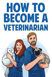 Cover image for How to Become a Veterinarian