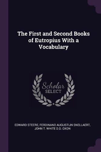 Cover image for The First and Second Books of Eutropius With a Vocabulary