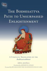 Cover image for The Bodhisattva Path to Unsurpassed Enlightenment: A Complete Translation of the Bodhisattvabhumi