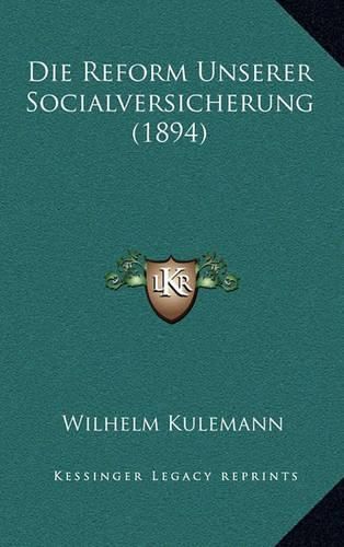 Cover image for Die Reform Unserer Socialversicherung (1894)