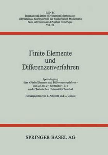 Cover image for Finite Elemente Und Differenzenverfahren: Spezialtagung UEber  Finite Elemente Und Differenzenverfahren  Vom 25. Bis 27. September 1974 an Der Technischen Universitat Clausthal