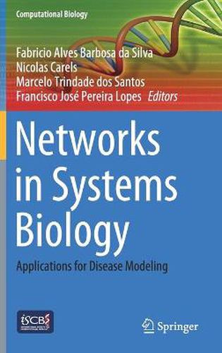 Cover image for Networks in Systems Biology: Applications for Disease Modeling