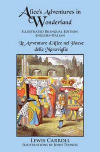 Cover image for Alice's Adventures in Wonderland: Illustrated Bilingual Edition: English-Italian