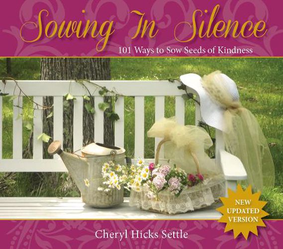 Cover image for Sowing In Silence: 101 Ways To Sow Seeds Of Kindness