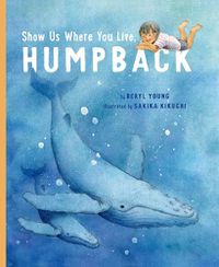 Cover image for Show Us Where You Live, Humpback