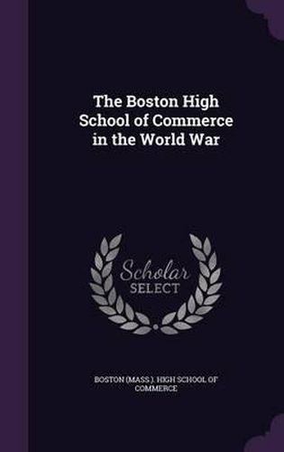 Cover image for The Boston High School of Commerce in the World War