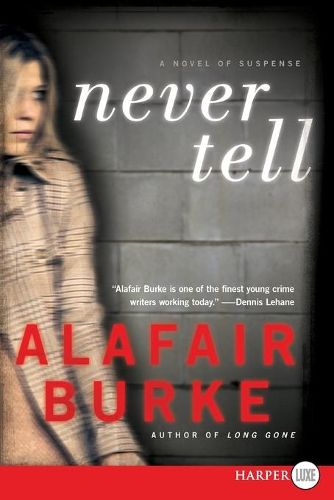 Cover image for Never Tell: A Novel of Suspense