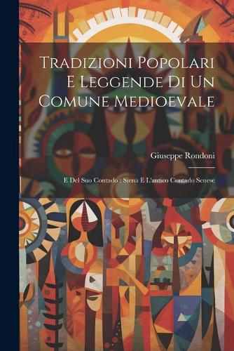 Cover image for Tradizioni Popolari E Leggende Di Un Comune Medioevale