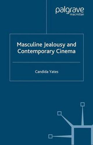 Masculine Jealousy and Contemporary Cinema