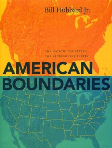 Cover image for American Boundaries: The Nation, the States, the Rectangular Survey