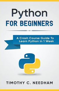 Cover image for Python: For Beginners A Crash Course Guide To Learn Python in 1 Week