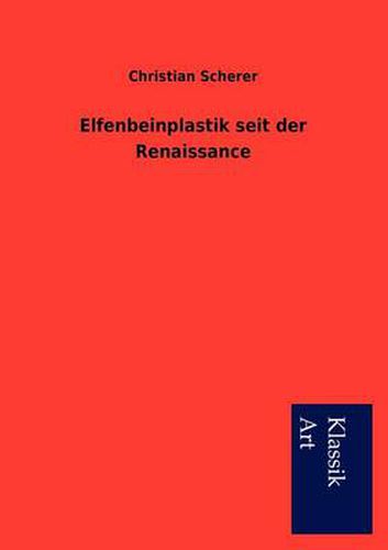 Cover image for Elfenbeinplastik seit der Renaissance