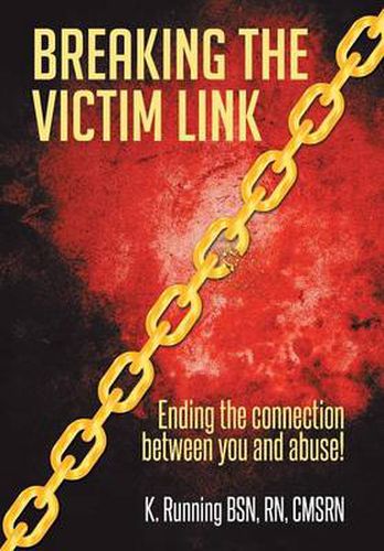 Cover image for Breaking the Victim Link: Ending the connection between you and abuse!