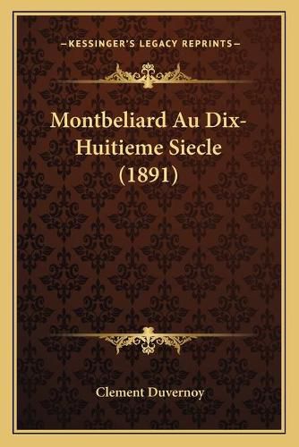 Montbeliard Au Dix-Huitieme Siecle (1891)