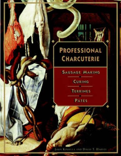 Cover image for Professional Charcuterie: Sausage Making, Curing, Terrines and Pates