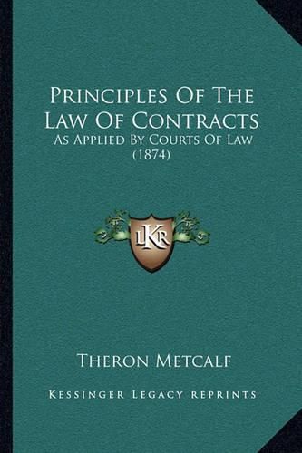 Principles of the Law of Contracts: As Applied by Courts of Law (1874)