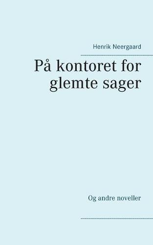 Cover image for Pa kontoret for glemte sager: Og andre noveller