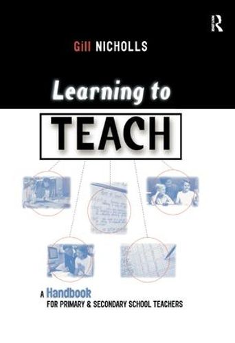 Cover image for Learning to Teach: A Handbook for Primary and Secondary School Teachers