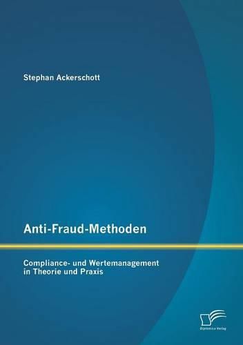 Cover image for Anti-Fraud-Methoden: Compliance- und Wertemanagement in Theorie und Praxis