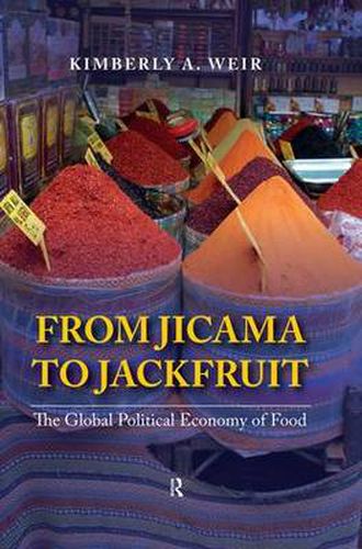 Cover image for From Jicama to Jackfruit: The Global Political Economy of Food