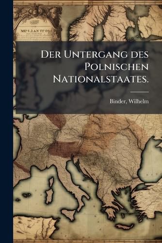 Cover image for Der Untergang Des Polnischen Nationalstaates