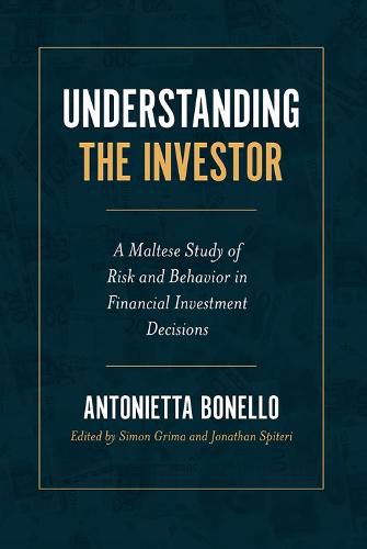 Cover image for Understanding the Investor: A Maltese Study of Risk and Behavior in Financial Investment Decisions