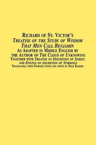 Cover image for Richard of St. Victor's Treatise of the Study of Wisdom That Men Call Benjamin as Adapted in Middle English by the Author of the Cloud of Unknowing to