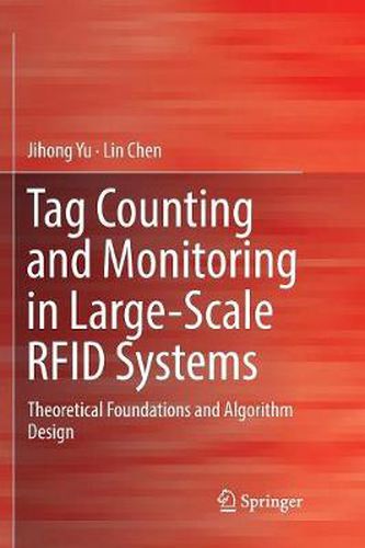 Tag Counting and Monitoring in Large-Scale RFID Systems: Theoretical Foundations and Algorithm Design