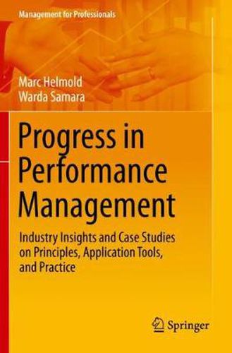 Progress in Performance Management: Industry Insights and Case Studies on Principles, Application Tools, and Practice