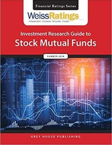 Cover image for Weiss Ratings Investment Research Guide to Stock Mutual Funds, Summer 2018