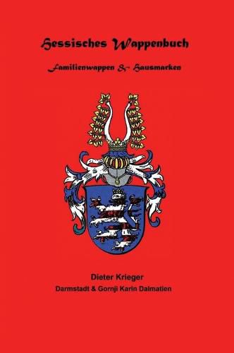 Cover image for Hessisches Wappenbuch Familienwappen und Hausmarken: Heraldik und Genealogie aus Hessen