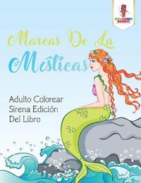 Cover image for Mareas De La Misticas: Adulto Colorear Sirena Edicion Del Libro