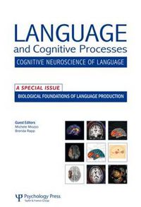 Cover image for Biological Foundations of Language Production: A Special Issue of Language and Cognitive Processes