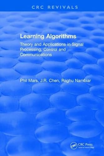 Cover image for Learning Algorithms: Theory and Applications in Signal Processing, Control and Communications