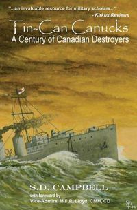 Cover image for Tin-Can Canucks: A Century of Canadian Destroyers