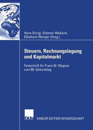 Cover image for Steuern, Rechnungslegung und Kapitalmarkt: Festschrift fur Franz W. Wagner zum 60. Geburtstag