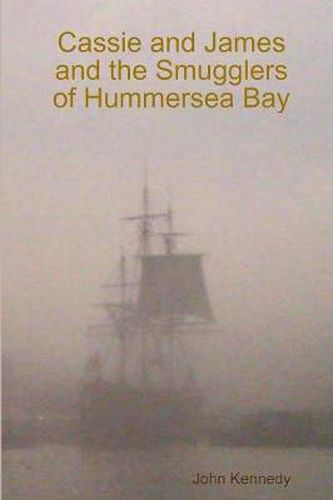 Cassie and James and the Smugglers of Hummersea Bay