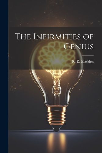 The Infirmities of Genius