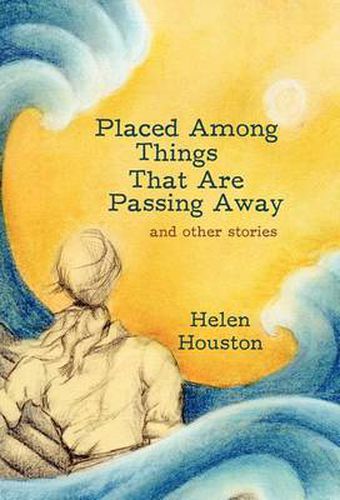 Cover image for Placed Among Things That Are Passing Away