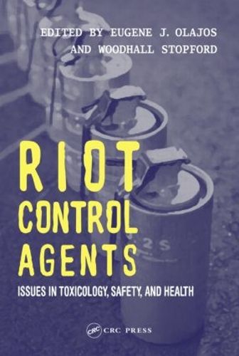Cover image for Riot Control Agents: Issues in Toxicology, Safety & Health