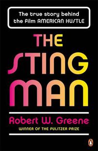 Cover image for The Sting Man: The True Story Behind the Film AMERICAN HUSTLE