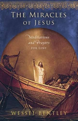 Cover image for The Miracles of Jesus: Meditations and Prayers for Lent