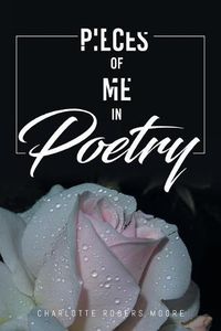 Cover image for Pieces of Me in Poetry
