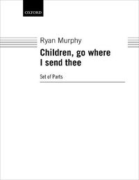 Cover image for Children, go where I send thee