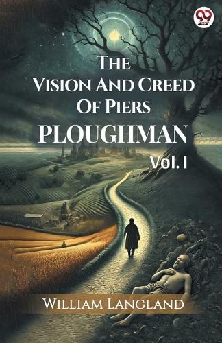 Cover image for The Vision And Creed Of Piers PloughmanVOL. I (Edition1)