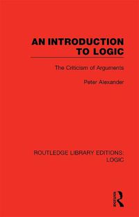 Cover image for An Introduction to Logic: The Criticism of Arguments