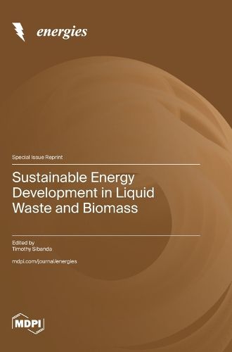 Cover image for Sustainable Energy Development in Liquid Waste and Biomass