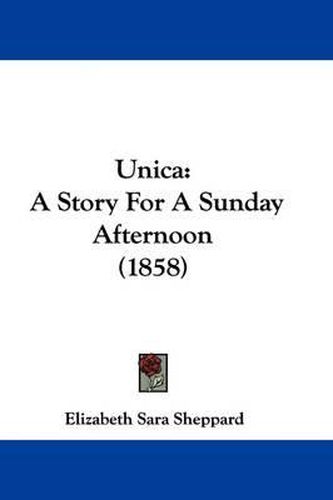 Unica: A Story for a Sunday Afternoon (1858)