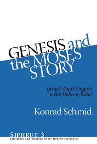 Cover image for Genesis and the Moses Story: Israel's Dual Origins in the Hebrew Bible